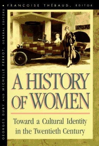 A history of women in the West. V, Toward a cultural identity in the twentieth century