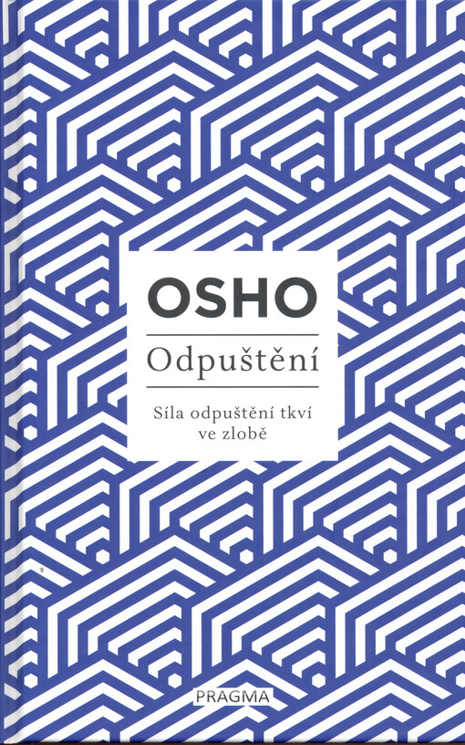 Odpuštění : síla odpuštění tkví ve zlobě : porozumění novému způsobu žití