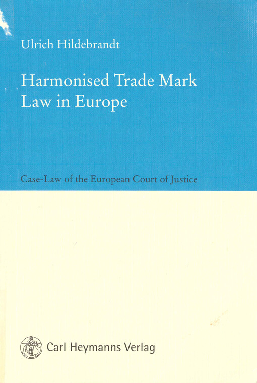 Harmonisiertes Markenrecht in Europa :Rechtsprechung des EuGH