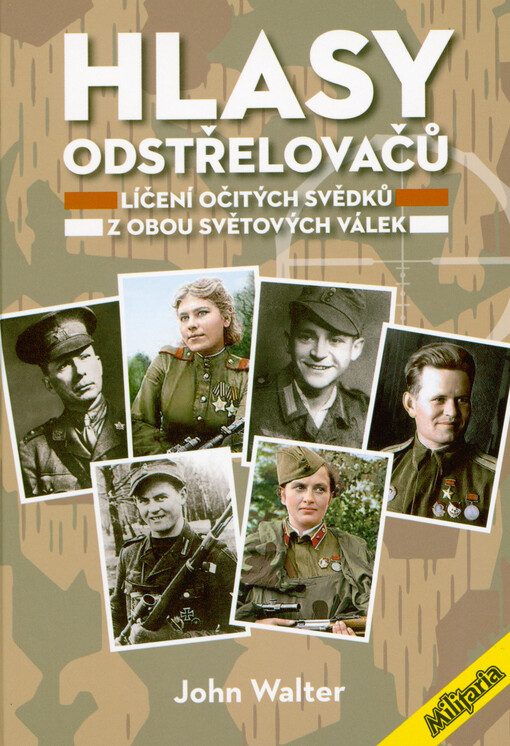 Hlasy odstřelovačů : líčení svědků ze světových válek