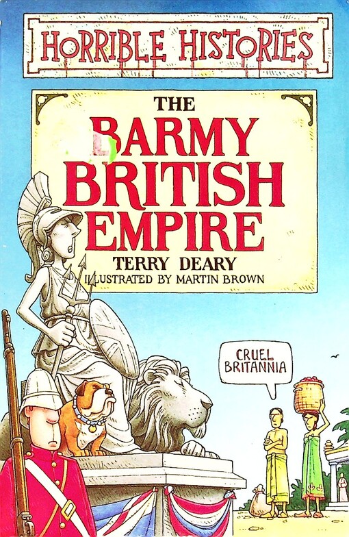 Horrible Histories - The Barmy British Empire