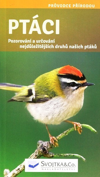 Ptáci :[pozorování a určování nejdůležitějších druhů našich ptáků]
