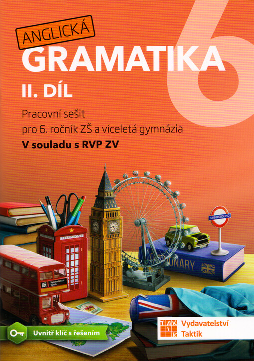 Anglická gramatika 6 : pracovní sešit pro 6. ročník ZŠ a víceletá gymnázia : v souladu v RVP ZV. II. díl