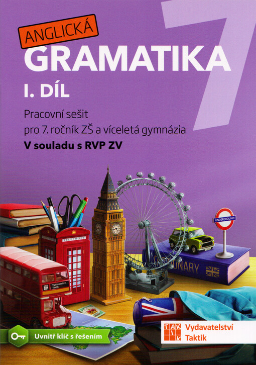 Anglická gramatika 7 : pracovní sešit pro 7. ročník ZŠ a víceletá gymnázia. I. díl
