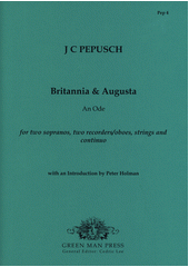 Britannia & Augusta : an ode for two sopranos, two recorders (odkaz v elektronickém katalogu)