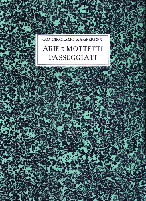 Libro primo di arie passeggiate, Libro primo di motetti passeggiati, Libro secondo d’arie
