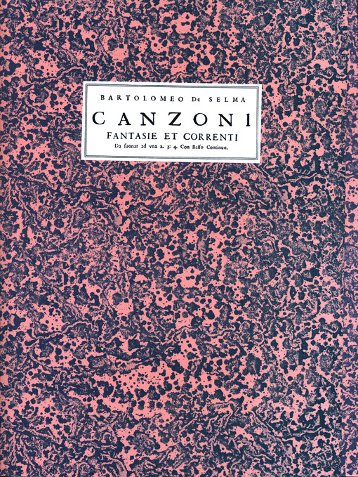 Canzoni, Fantasie et Correnti : da suonar a una 2. 3: 4. con basso continuo