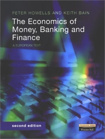 The Economics of Money, Banking and Finance: A European Text