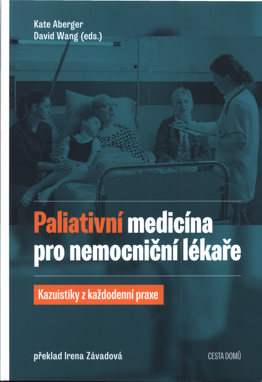 Paliativní medicína pro nemocniční lékaře : kazuistiky z každodenní praxe