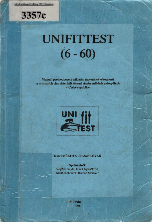 UNIFITtest (6-60) : manuál pro hodnocení základní motorické výkonnosti a vybraných charakteristik tělesné stavby mládeže a dospělých v České republice