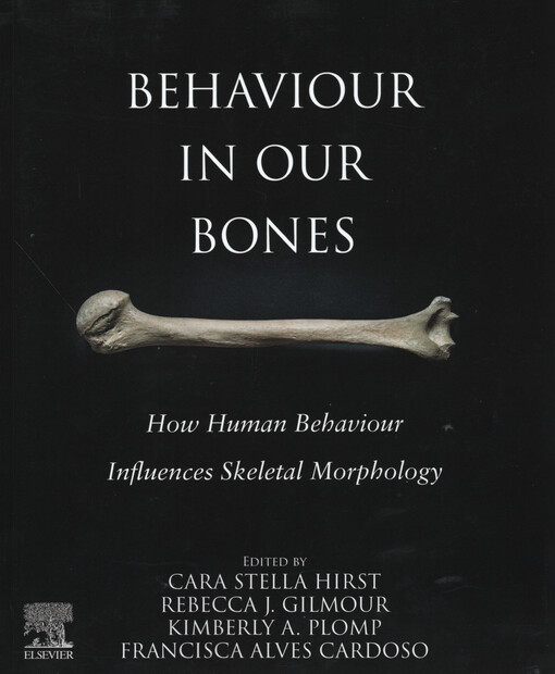 Behaviour in our bones : how human behaviour influences skeletal morphology