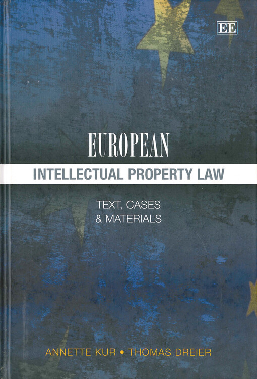European intellectual property law : text, cases and materials