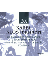 3 x Karel Klostermann (odkaz v elektronickém katalogu)