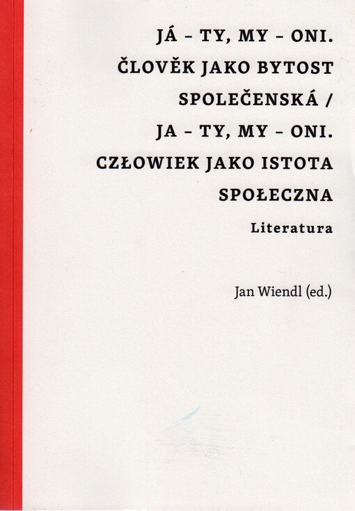 Já - ty, my - oni : člověk jako bytost společenská = Ja - ty, my - oni : człowiek jako istota społeczna