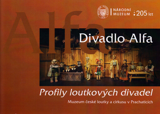 Divadlo Alfa : profily loutkových divadel : Muzeum české loutky a cirkusu v Prachaticích