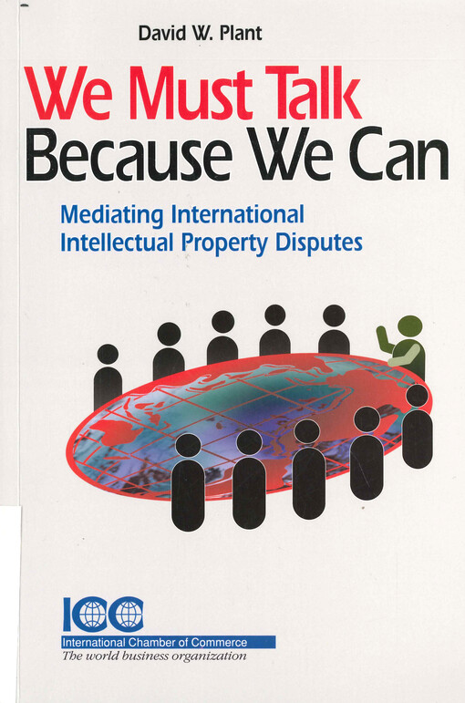 We must talk because we can : mediating international intellectual property disputes