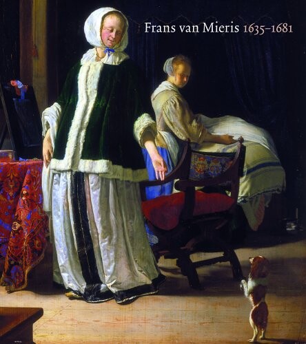 Frans Van Mieris: 1635 - 1681