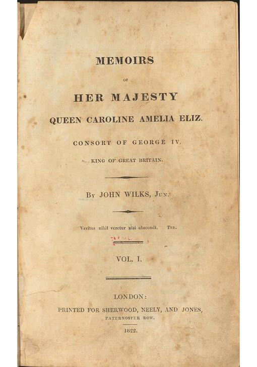Memoirs of Her Majesty Queen Caroline Amelia Eliz. Consort of George IV. King of Great  Britain. Vol. I.