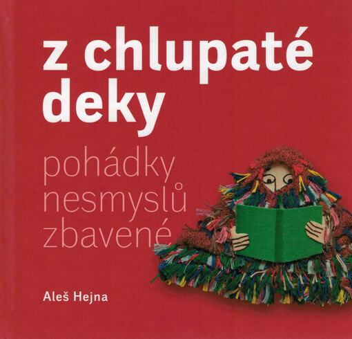 Z chlupaté deky : pohádky nesmyslů zbavené