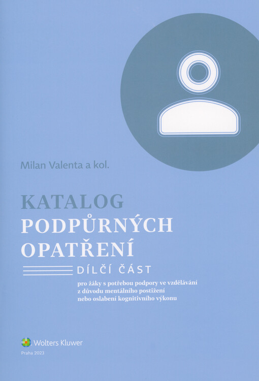 Katalog podpůrných opatření : dílčí část : pro žáky s potřebou podpory ve vzdělávání z důvodu mentálního postižení nebo oslabení kognitivního výkonu