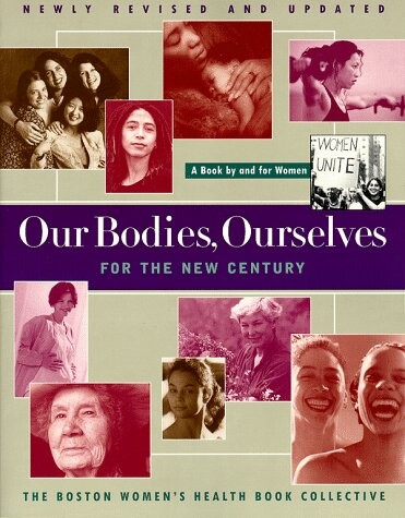 Our bodies, ourselves for the new century : a book by for women.