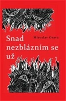 Snad nezblázním se už :výbor z poezie