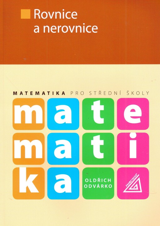 Matematika pro střední školy. Rovnice a nerovnice