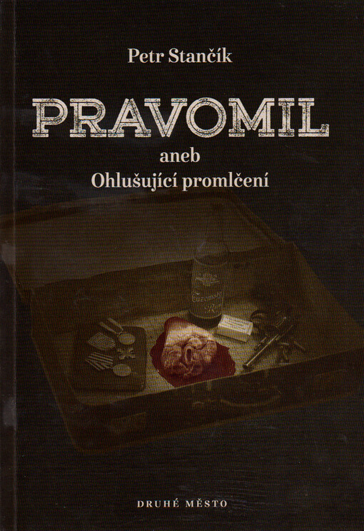 Pravomil, aneb, Ohlušující promlčení
