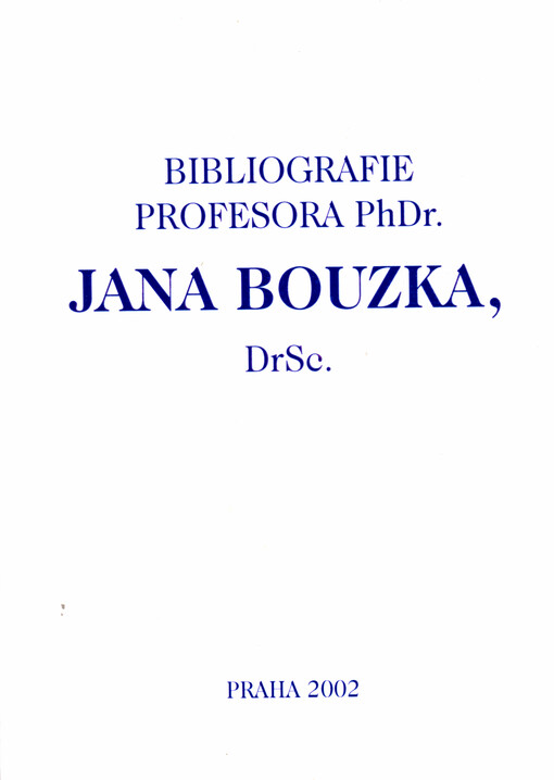 Bibliografie profesora PhDr. Jana Bouzka, DrSc.