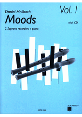Moods : 2 soprano recorders + piano. Vol. 1  (odkaz v elektronickém katalogu)