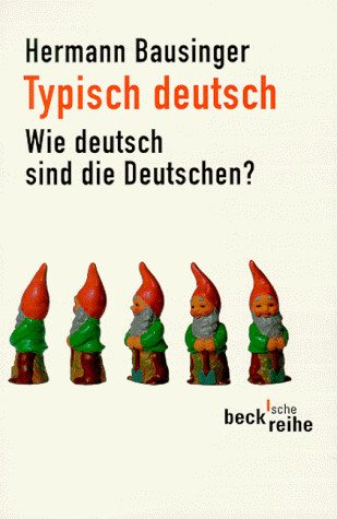 Typisch deutsch: Wie deutsch sind die Deutschen? (Beck'sche Reihe) (German Edition)