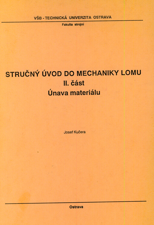 Stručný úvod do mechaniky lomu. II. část, Únava materiálu