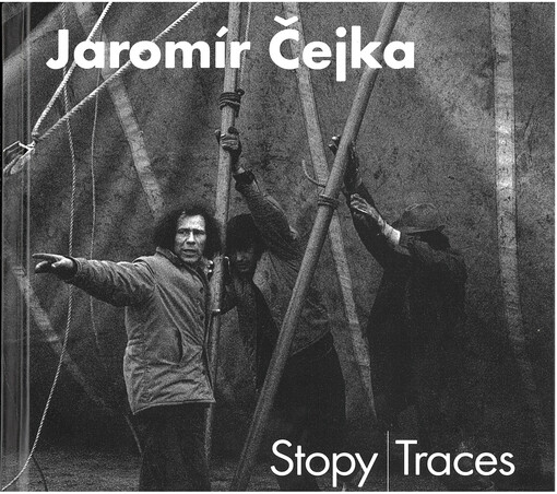 Stopy : stopy věcí, stopy míst, stopy situací, stopy paměti, stopy času, stopy v nás = Traces : traces of things, traces of places, traces of situations, traces memory, traces of time, traces within us