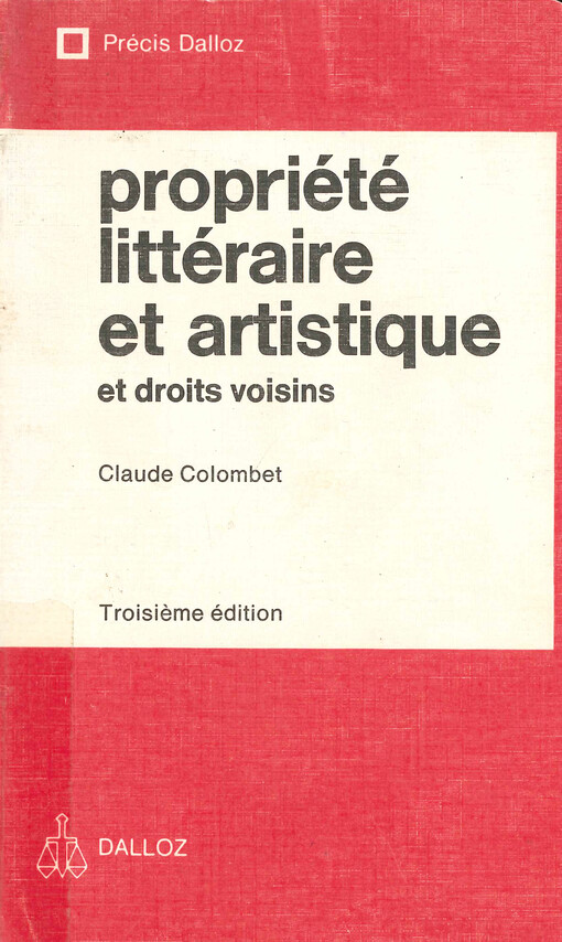 Propriété littéraire et artistique : et droits voisins