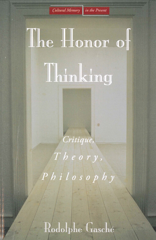 The honor of thinking : critique, theory, philosophy