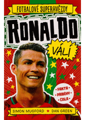 Fotbalové superhvězdy. Ronaldo válí  (odkaz v elektronickém katalogu)