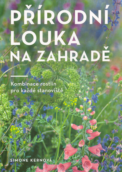Přírodní louka na zahradě : kombinace rostlin pro každé stanoviště