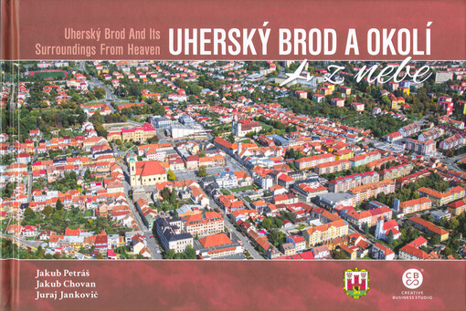 Uherský Brod a okolí z nebe = Uherský Brod and its surroundings from heaven