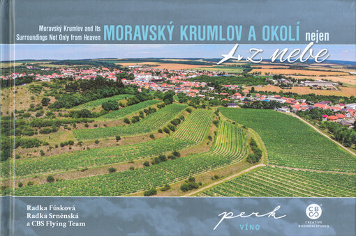 Moravský Krumlov a okolí nejen z nebe = Moravský Krumlov and its surroundings not only from heaven