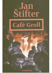 Café Groll  (odkaz v elektronickém katalogu)