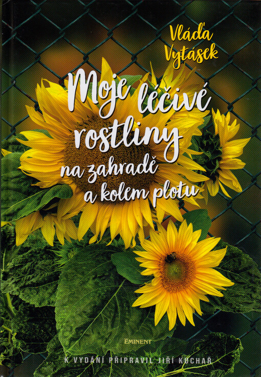 Moje léčivé rostliny na zahradě a kolem plotu