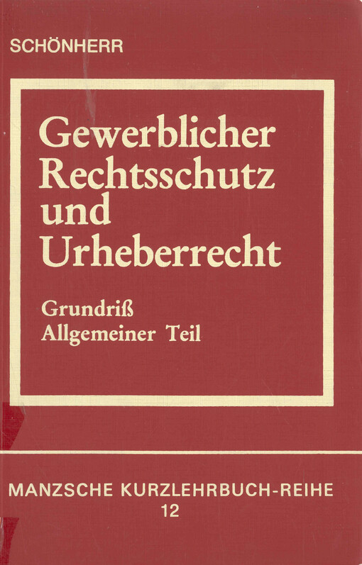 Gewerblicher Rechtsschutz und Urheberrecht : Grundriß Allgemeiner Teil