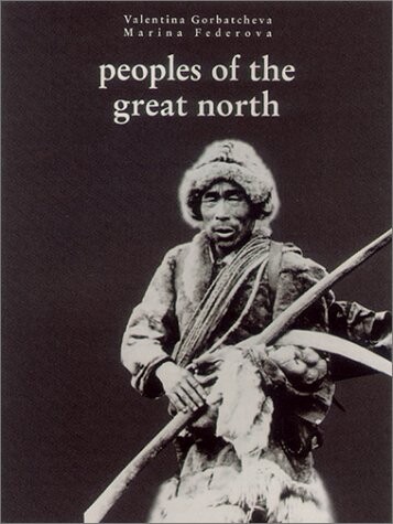 The Peoples of the Great North: Art and Civilization of Siberia