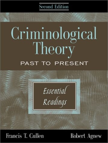 Criminological Theory: Past to Present (Essential Readings)