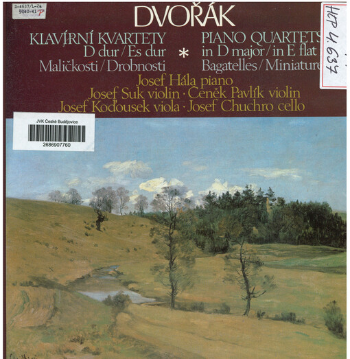 Klavírní kvartety D-Dur / Es-Dur ; Maličkosti / Dorbnosti Josef Hála piano ; Josef Suk violin ; Čeněk Pavlík violin ; Josef Koďousek viola ; Josef Chuchro cello
