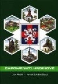 Zapomenutí hrdinové :občané z regionu Úpicka a Jestřebích hor v II. zahraničním odboji 1939-1945