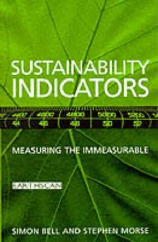 Sustainability indicators : measuring the immeasurable?