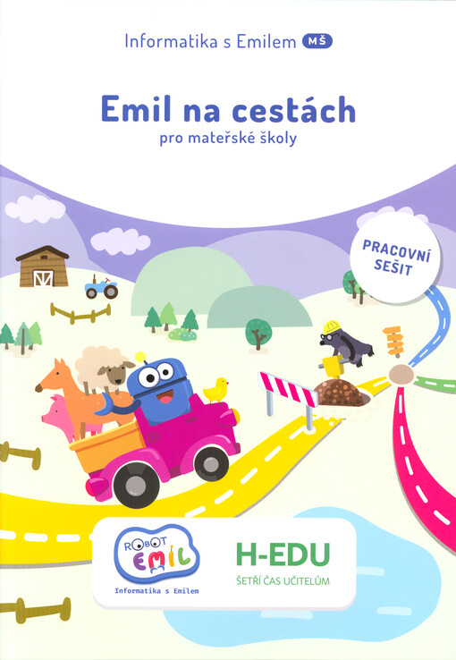 Emil na cestách : pro mateřské školy : informatika s Emilem MŠ : pracovní sešit