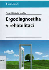 Ergodiagnostika v rehabilitaci  (odkaz v elektronickém katalogu)