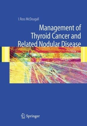 Management of thyroid cancer and related nodular disease